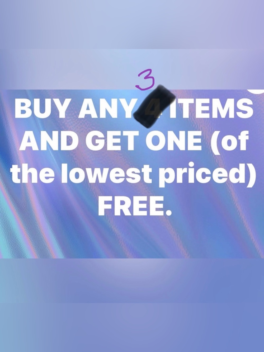 Buy 3 then get one free (of lesser priced item) from my closet